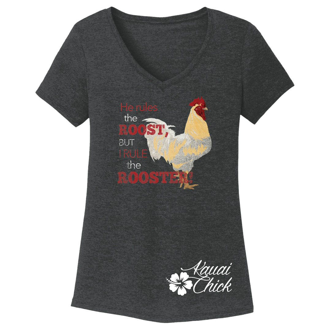 Kauai Chick Ladies Rule the Roost V-Neck T-Shirt